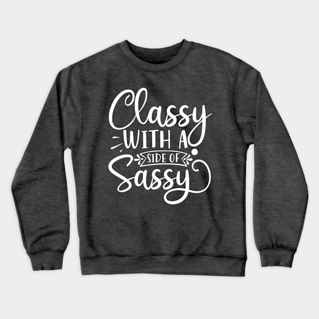 Sassy Crewneck Sweatshirt by JKFDesigns